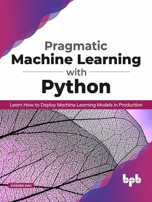 cover image of Pragmatic Machine Learning with Python
